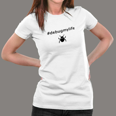 #debugmylife Programmer T-Shirt For Women