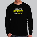 Declare Function Not War Funny Programmer Full Sleeve T-Shirt For Men Online India