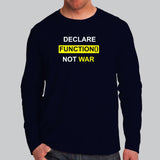 Declare Function Not War Funny Programmer Full Sleeve T-Shirt For Men India