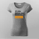 If I Die Delete My Browser History Funny T-Shirt For Women