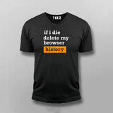 If I Die Delete My Browser Funny V-Neck T-shirt For Men Online India 