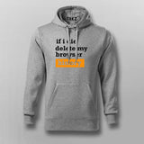 If I Die Delete My Browser History Funny Hoodies For Men