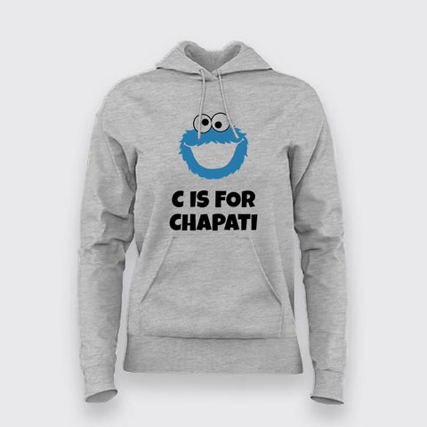 C Is For Chapati Desi Monster Funny Hoodies For Women