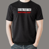 Did You Test That Beautiful Code Funny Coder T-Shirt For Men India