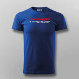 Discomfort Is A Wise Teacher Men's Attitude T-Shirt
