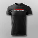 Discomfort Is A Wise Teacher Men's Attitude T-Shirt Online India