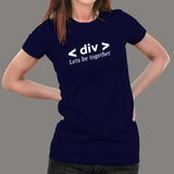Div Let's Be Together Html Div Tag Love Relationship Programmer T-Shirt For Women