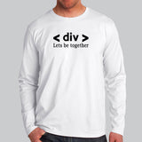 Div Let's Be Together Html Div Tag Love Relationship Programmer Full Sleeve T-Shirt For Men India