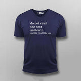 Do Not Read The Sentence You Little Rebel.I Like You V-Neck T-shirt For Men Online India 