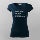 Do Not Read The Sentence You Little Rebel.I Like You T-Shirt For Women