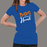 Dog Never Break Your Heart Dog Quotes T-Shirt For Women