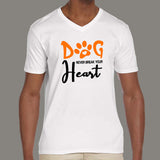 Dog Never Break Your Heart Dog Quotes V Neck T-Shirt Online