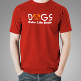 Dogs Make Life Better T-Shirt For Men