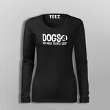 Dogs Because People Suck Women's Pet Animal Full Sleeve T-Shirt Online India