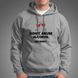 Don't Abuse Alcohol Funny Drinking T-Shirt For Men