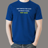Don't Watch The Clock Do What It Does Keep Going Men's T-Shirt