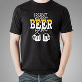 Don't Worry Beer Happy Men's Funny Beer T-Shirt