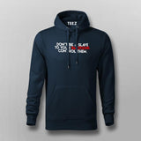 Don't Be A Slave To Your Emotions Control Them Men's Attitude Hoodies