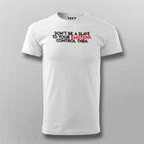 Don't Be A Slave To Your Emotions Control Them Men's Attitude T-Shirt Online India