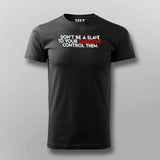 Don't Be A Slave To Your Emotions Control Them Men's Attitude T-Shirt