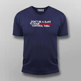 Don't Be A Slave To Your Emotions Control Them Men's Attitude T-Shirt
