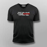 Don't Be A Slave To Your Emotions Control Them Men's Attitude T-Shirt