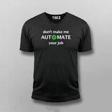 Don't Make Me Automate Your Job Programmer Funny V-neck T-shirt For Men Online india