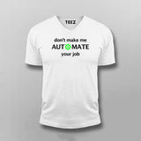 Don't Make Me Automate Your Job Programmer Funny T-shirt For Men