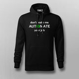 Don't Make Me Automate Your Job Programmer Funny Hoodie For Men Online India