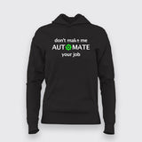 Don't Make Me Automate Your Job Programmer Funny Hoodies For Women Online India