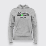 Don't Make Me Automate Your Job Programmer Funny Hoodies For Women