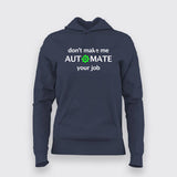 Don't Make Me Automate Your Job Programmer Funny Hoodies For Women