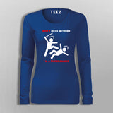 Don't Mess With Me I Am A Programmer T-Shirt For Women