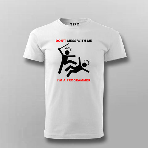 Don't Mess With Me I Am A Programmer T-Shirt For Men Online India