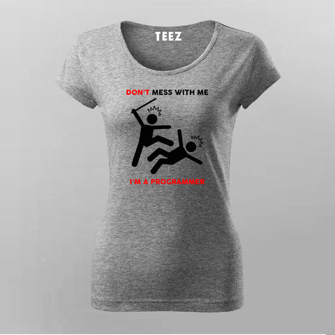 Don't Mess With Me I Am A Programmer T-Shirt For Women Online India