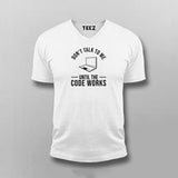 Don't Talk To Me Until The Code Works Programmer T-shirt For Men