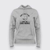 Don't Talk To Me Until The Code Works Programming Hoodies For Women