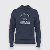 Don't Talk To Me Until The Code Works Programming Hoodies For Women