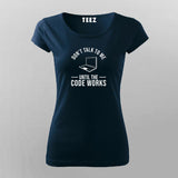 Don't Talk To Me Until The Code Works Programming T-Shirt For Women