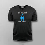 Don’t Waste Water Shower Together T-shirt For Men