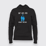 Don’t Waste Water Shower Together Hoodies For Women Online India