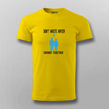 Don’t Waste Water Shower Together T-shirt For Men Online India