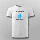 Don’t Waste Water Shower Together T-shirt For Men