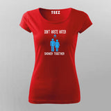 Don’t Waste Water Shower Together T-Shirt For Women