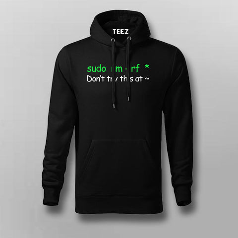 Don't Try This At Home Linux Super User Command Sudo rm rf Programmer Funny Hoodies For Men Online India