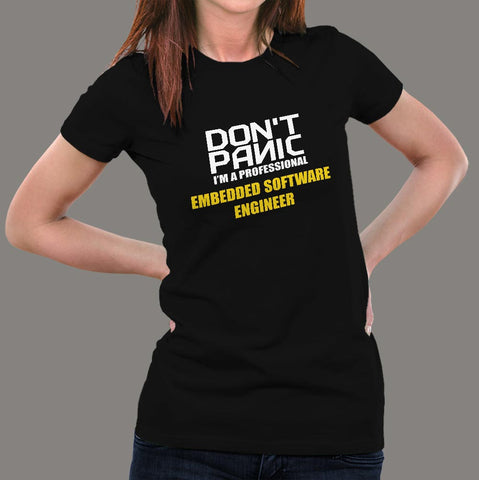 Don’t Panic I Am A Professional Embedded Software Engineer T-Shirt For Women Online India