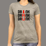 Drink Drank Drunk T-Shirt For Women India