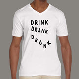 Drink Drank Drunk v neck T-Shirts For Men online