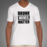 Drunk Wives Matter V Neck T-Shirt For Men Online