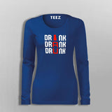 Drink Drank Drunk T-Shirt For Women